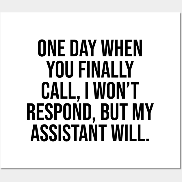 One day when you finally call I won't respond but, Quotes Wall Art by Relaxing Art Shop